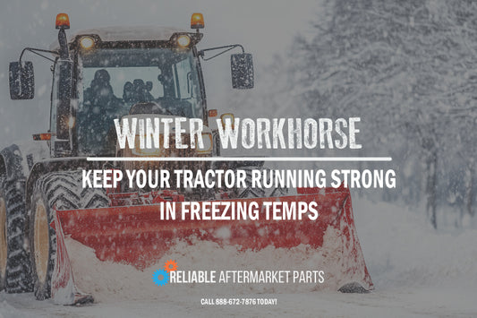 Winter Workhorse: Keep Your Tractor Running Strong in Freezing Temps